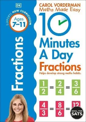 10 Minutes A Day Fractions, Ages 7-11 (Key Stage 2): Supports the National Curriculum, Helps Develop Strong Maths Skills - Made Easy Workbooks — Paperback cover