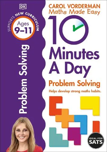 10 Minutes A Day Problem Solving, Ages 9-11 (Key Stage 2): Supports the National Curriculum, Helps Develop Strong Maths Skills - DK 10 Minutes a Day — Paperback cover