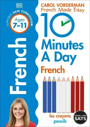 10 Minutes a Day French Ages 7-11 Key Stage 2 - Made Easy Workbooks — Paperback cover