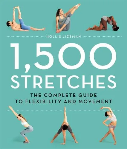 1,500 Stretches: The Complete Guide to Flexibility and Movement — Hardback cover