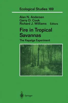 Fire in Tropical Savannas: The Kapalga Experiment - Ecological Studies 169 — Hardback cover