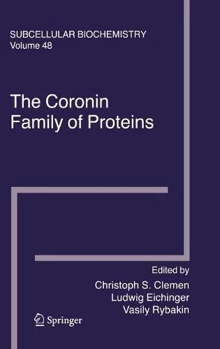 The Coronin Family of Proteins - Subcellular Biochemistry 48 — Hardback cover