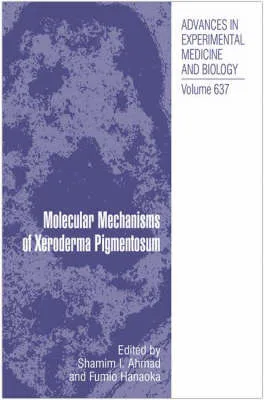 Molecular Mechanisms of Xeroderma Pigmentosum - Advances in Experimental Medicine and Biology — Hardcover cover