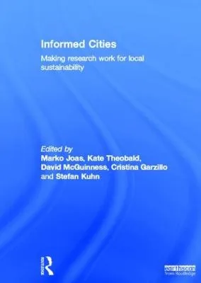 Informed Cities: Making Research Work for Local Sustainability — Hardback cover