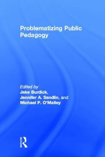 Problematizing Public Pedagogy — Hardback cover