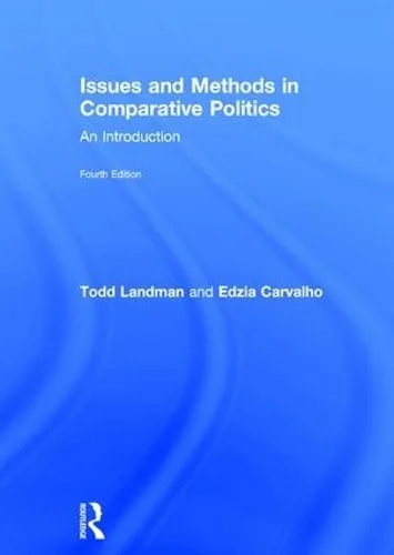 Issues and Methods in Comparative Politics: An Introduction — Hardback cover