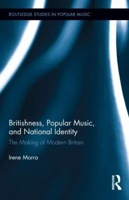 Britishness Popular Music and National Identity
            
                Routledge Studies in Popular Music — Paperback cover