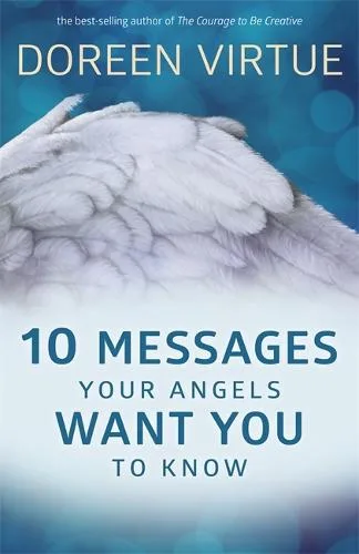 10 Messages Your Angels Want You to Know — Hardback cover