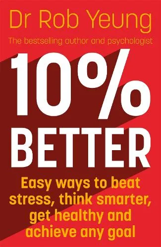 10% Better: Easy ways to beat stress, think smarter, get healthy and achieve any goal — Paperback cover