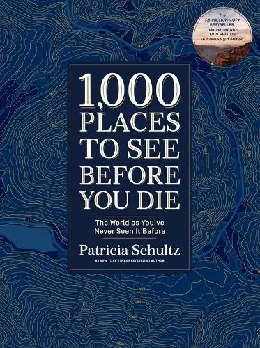 1,000 Places to See Before You Die (Deluxe Edition): The World as You've Never Seen It Before — Hardback cover