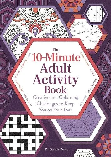 10-Minute Adult Activity Book: Creative and Colouring Challenges to Keep You on Your Toes - Adult Activity Book — Paperback cover